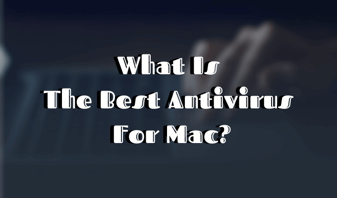 what is the best antivirus software for the mac